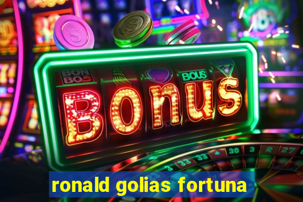 ronald golias fortuna